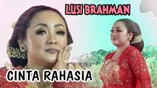 LUSI BRAHMAN - CINTA RAHASIA