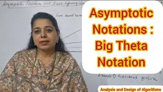 Lec09: Big Theta Notation I Asymptotic Notations