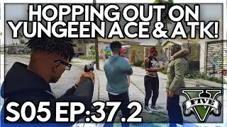 Episode 37.2: Hopping Out On Yungeen Ace & ATK! | GTA RP | Grizzley World Whitelist