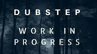 Ableton - Some dubstep stuff wip lmao