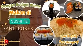 TIPS CARA MEMILIH MENU DI SUSHI TEI DENGAN BUDGET MINIM, WAJIB DICOBA!!
