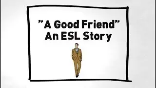A Good Friend An ESL Story