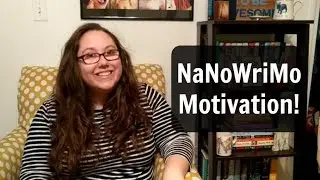 NaNoWriMo Motivation! #ProjectWriteTube || Maggie Ann Martin