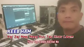 XEEB HAM: Koj Zaj Neej Neeg Kuv Tau Hnov Lawm DEMO