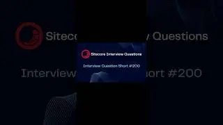 Sitecore Shorts - Interview Question Short #200 #shorts #cms #sitecore