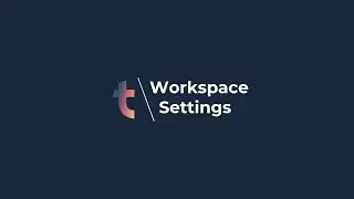 Configuring Workspace Settings in Tejik