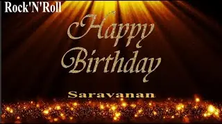 🎂 HAPPY BIRTHDAY SARAVANAN 🎈 (Rock'N'Roll) (French Parisian Accent)