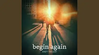 Begin Again