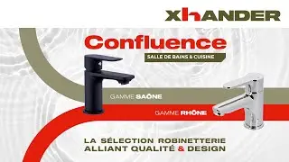 Confluence, notre gamme dédiée à la robinetterie