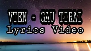 @VTENOfficial  - GAU TIRAI (LYRICS VIDEO) By @JClofiz