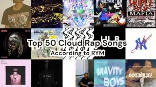 Top 50 Cloud Rap Songs | RYM