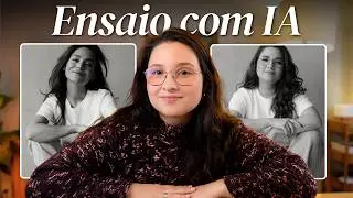 Como Fazer um Ensaio de Fotos com IA (TUTORIAL COMPLETO)