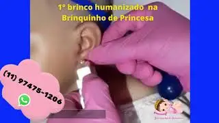 Brinquinho de Princesa primeiro brinco humanizado furo de orelha em atibaia