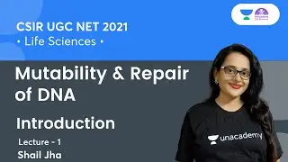 Mutability & Repair of DNA | Introduction | CSIR NET 2021 | By Shail Jha