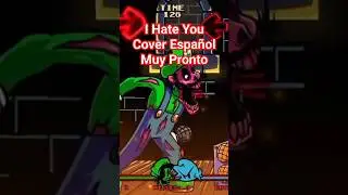 FNF I HATE YOU COVER ESPAÑOL TEASER FT 