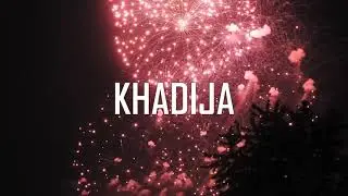 JOYEUX ANNIVERSAIRE KHADIJA