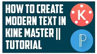 Modern Text In Kine Master || Tutorial