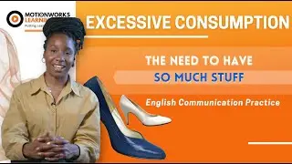 Learn Real English: Consumption- Why Do We Need So Much Stuff?