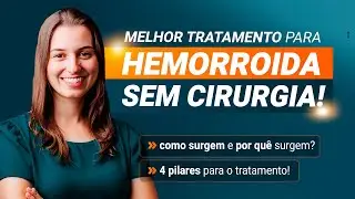 Como tratar a HEMORROIDA sem Cirurgia: MELHOR TRATAMENTO para a hemorroida
