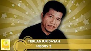 Meggy Z - Terlanjur Basah (Official Audio)