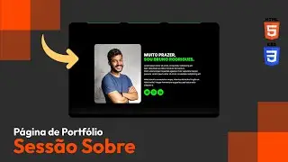 Como criar Portfólio com HTML e CSS - Pt. 04/08 - Sessão Sobre