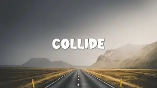 Collide - Justine Skye ft. Tyga (Lyrics)