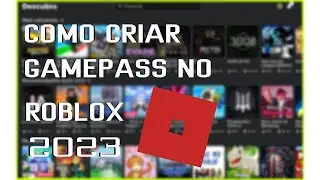 COMO CRIAR GAMEPASS NO ROBLOX 2023 (ATUALIZADO)