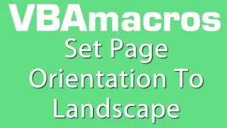 Set Page Orientation To Landscape - VBA Macros - Tutorial - MS Excel 2007