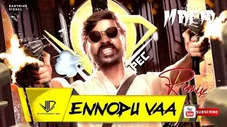 Ennodu Vaa Remix - DJ Mafia - ViPEC ™#MafiaBirthdaySpecial