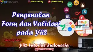 6. Pengenalan Form dan Validasi pada Yii2 ( Bagian I ) - Yii2 Tutorial Indonesia
