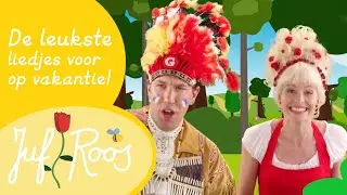 Juf Roos • De Leukste Liedjes voor op Vakantie