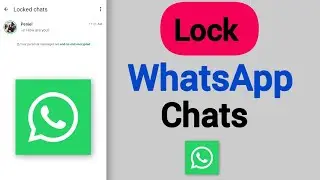 How To Lock Chats On WhatsApp On Android Phones - Full Guide 