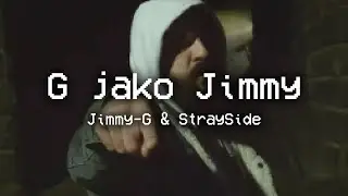 Jimmy-G & StraySide - G jako Jimmy (OneTake video)