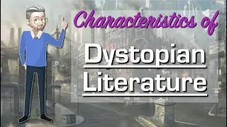 ESL  - Dystopian Literature Characteristics