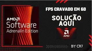 AMD: fps cravado em 60fps? SOLUÇÂO AQUI