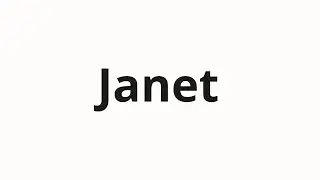 How to pronounce Janet