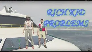 GTA 5 LOL Moments- RICH KID PROBLEMS!