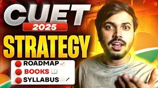 CUET 2025 Strategy 🤯 Books Syllabus Roadmap CUET 2025 Preparation Strategy