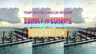Sunset-to-Sunrise Golden Edition! at Temptation Cancun Resort. Nov. 27, 2024.