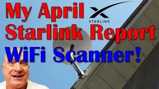 My April 2022 Starlink Update:  Cool new WiFi Scanner...but performance not that great!
