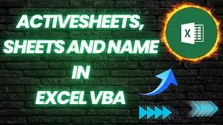 ActiveSheets, Sheets And Name In Excel VBA