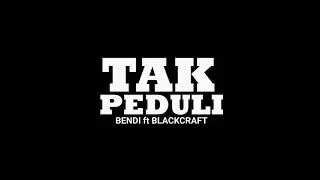 Bendi - Tak Peduli (ft. Blackcraft) [Official Lyrics Video]