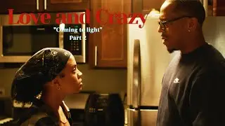 Love and crazy| Part 2 "Coming to light"| Web Series