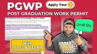 How to Apply Post Graduate Work Permit with IELTS/CELPIP || 31-Dec-2024|| Step-by-step Guide🇨🇦