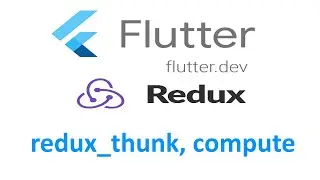 Lesson 6. FLUTTER REDUX, redux_thunk, asynchronous operations, compute.