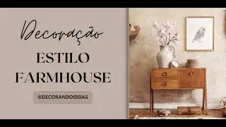 Decoração Estilo Farmhouse