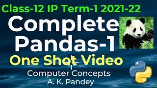 STUDY PYTHON PANDAS-I IN ONE VIDEO | IP FOR CLASS 12 CHAPTER 1 |PANDAS DATA STRUCTURE |PANDAS SERIES