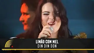 Limão Com Mel - Din Din Don - O Espetáculo (Ao Vivo)