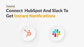 Quickwork | Tutorial: Connect HubSpot And Slack To Get Instant Notifications