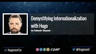 Demystifying Internationalization with Hugo - Jon Yablonski // HugoConf 2022
